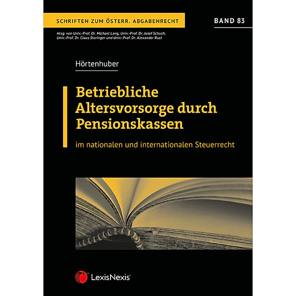 Monographie / Betriebliche Altersvorsorge durch Pensionskassen, Benedikt Hörtenhuber