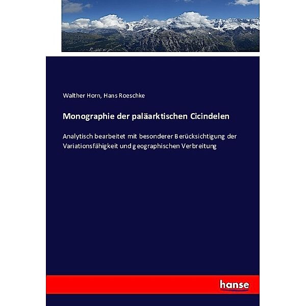 Monographie der paläarktischen Cicindelen, Walther Horn, Hans Roeschke