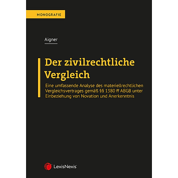 Monographie / Der zivilrechtliche Vergleich, Thomas Aigner