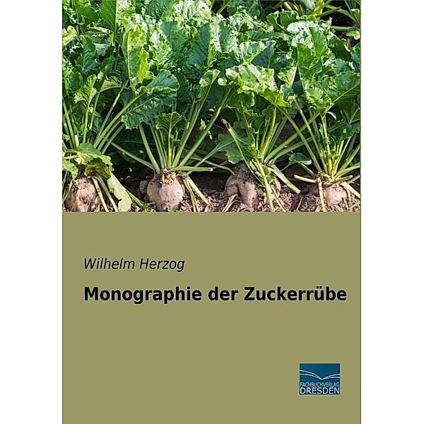 Monographie der Zuckerrübe, Wilhelm Herzog