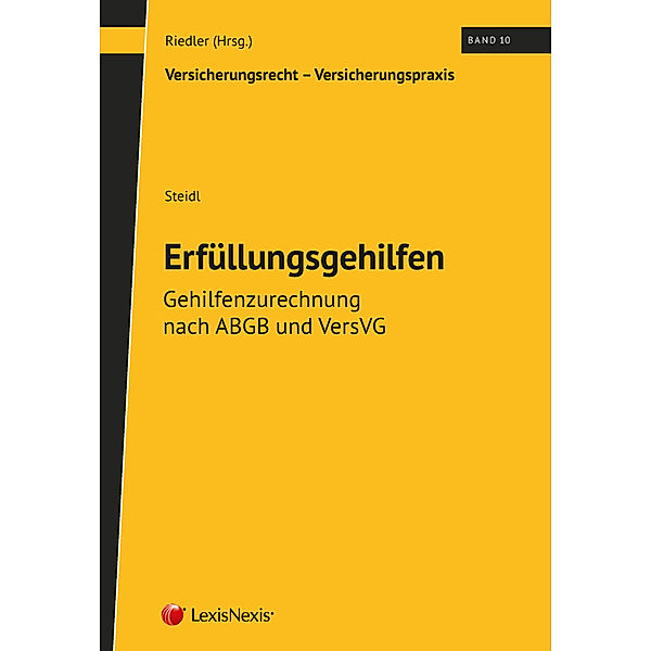 Monographie / Erfüllungsgehilfen - Gehilfenzurechnung nach ABGB und VersVG, Georg Steidl