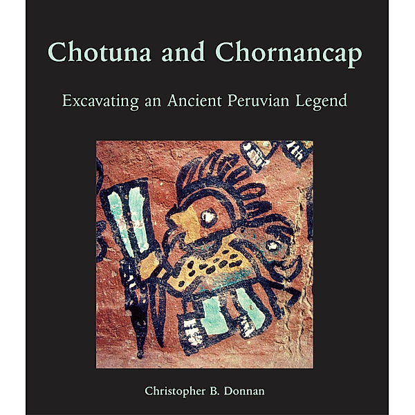 Monographs: Chotuna and Chornancap, Christopher B. Donnan