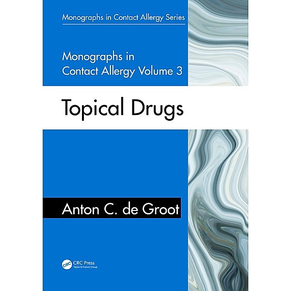 Monographs in Contact Allergy, Volume 3, Anton C. de Groot