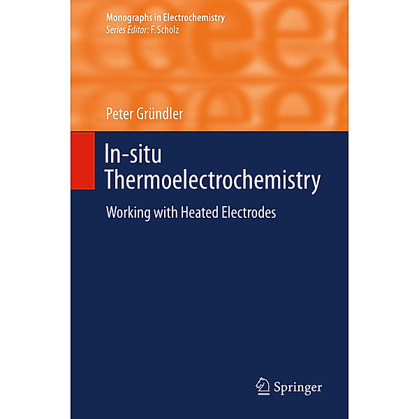 Monographs in Electrochemistry / In-situ Thermoelectrochemistry, Peter Gründler