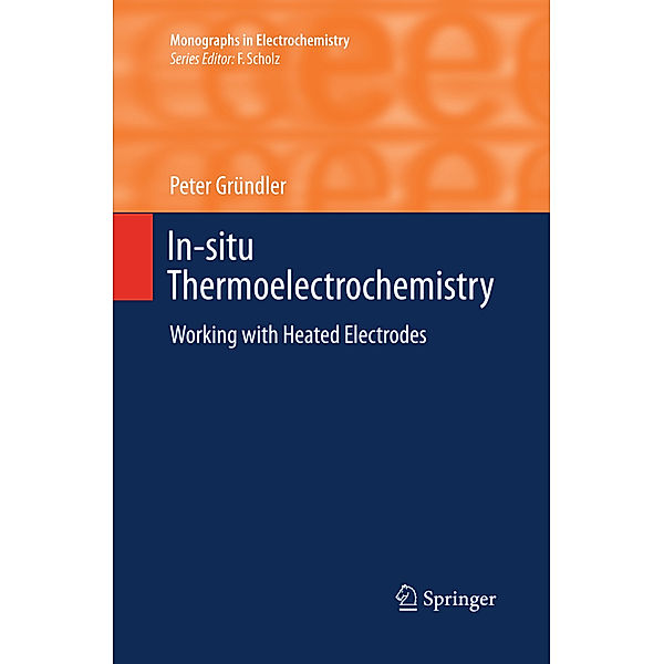 Monographs in Electrochemistry / In-situ Thermoelectrochemistry, Peter Gründler