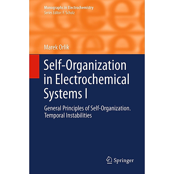Monographs in Electrochemistry / Self-Organisation in Electrochemical Systems I, Marek Orlik