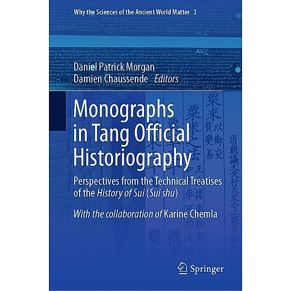 Monographs in Tang Official Historiography / Why the Sciences of the Ancient World Matter Bd.3