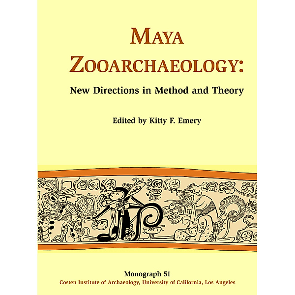 Monographs: Maya Zooarchaeology, Kitty F. Emery