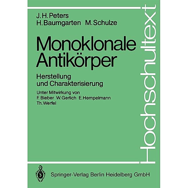 Monoklonale Antikörper / Hochschultext, Johann-Hinrich Peters, Horst Baumgarten, Matthias Schulze