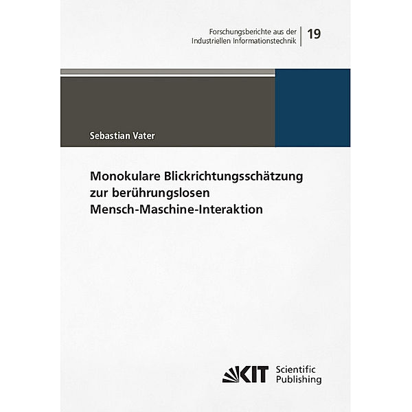 Monokulare Blickrichtungsschätzung zur berührungslosen Mensch-Maschine-Interaktion, Sebastian Vater