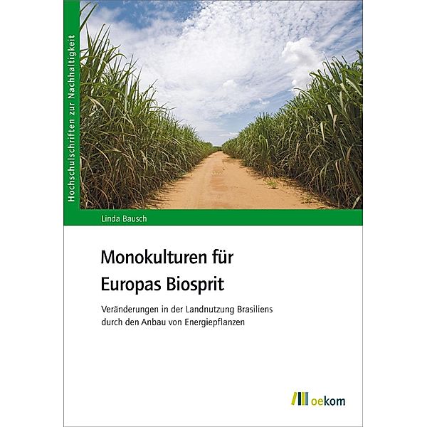 Monokulturen für Europas Biosprit, Linda Bausch