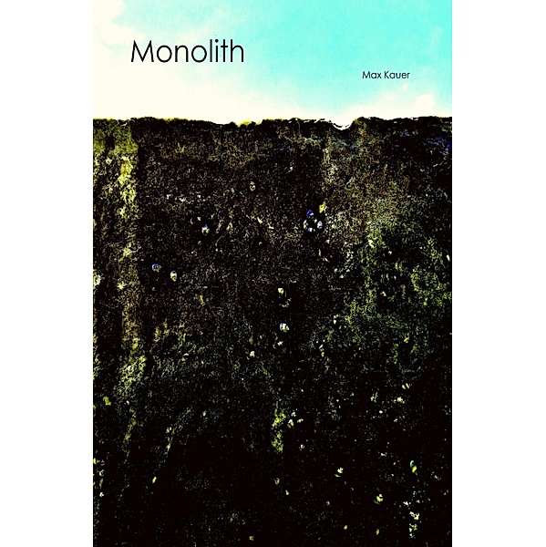 Monolith, Max Kauer