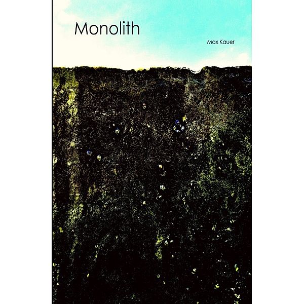 Monolith, Max Kauer