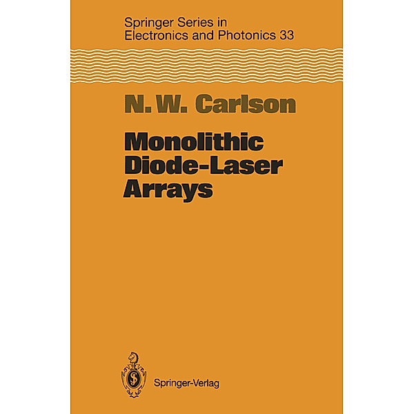 Monolithic Diode-Laser Arrays, Nils W. Carlson