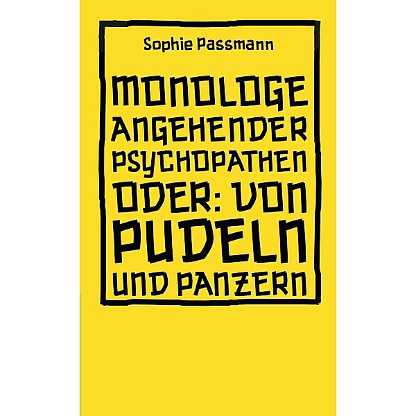 Monologe angehender Psychopathen / Hirnkost, Sophie Passmann