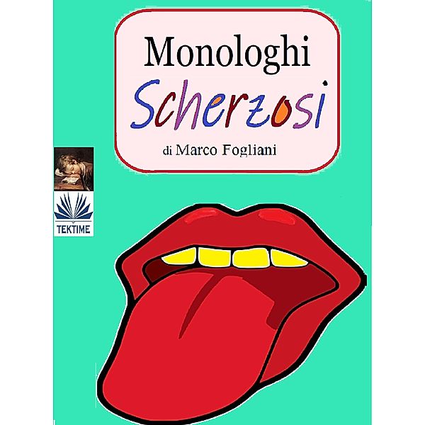 Monologhi Scherzosi, Marco Fogliani