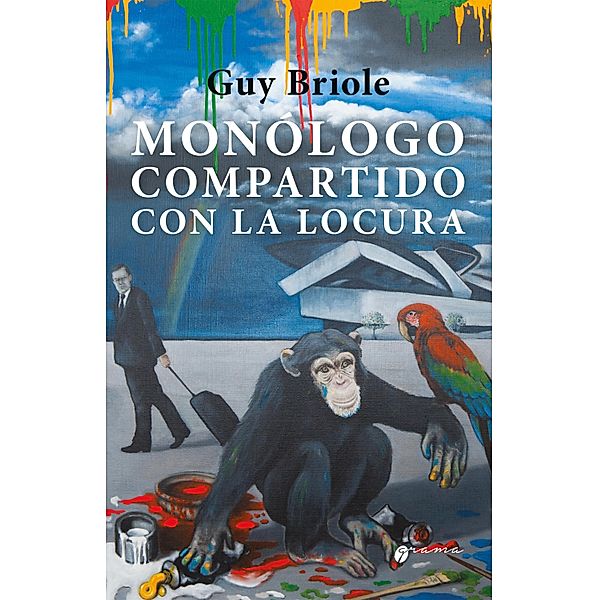 Monólogo compartido con la locura, Guy Briole