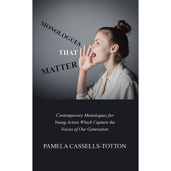 Monologues That Matter, Pamela Cassells-Totton