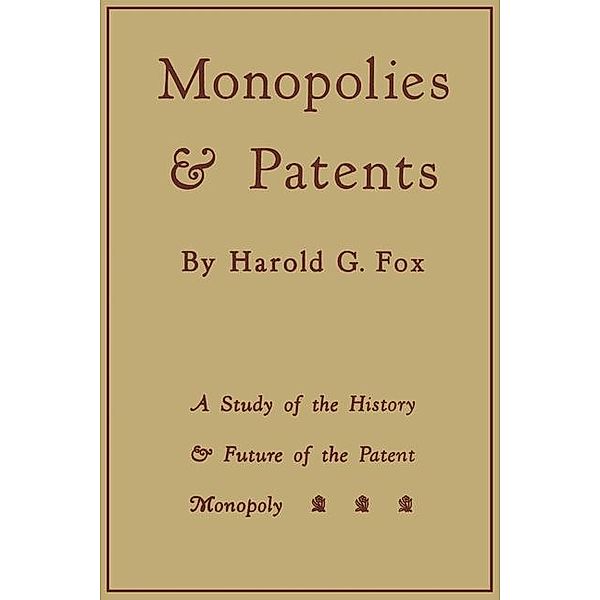 Monopolies and Patents, Harold G. Fox