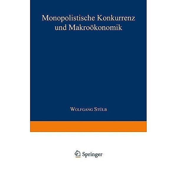 Monopolistische Konkurrenz und Makroökonomik / Gabler Edition Wissenschaft
