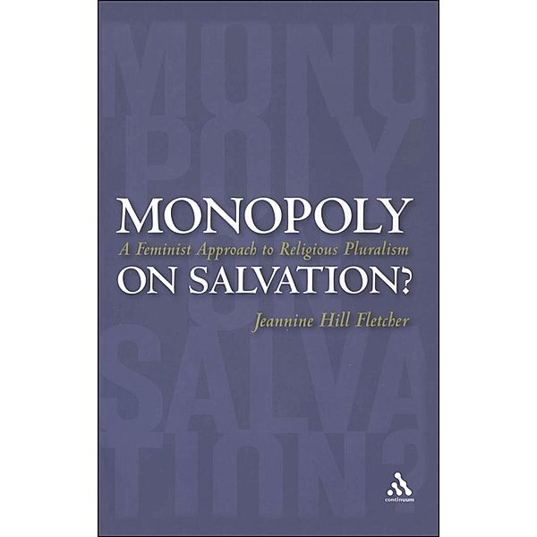 Monopoly on Salvation?, Jeannine Hill Fletcher