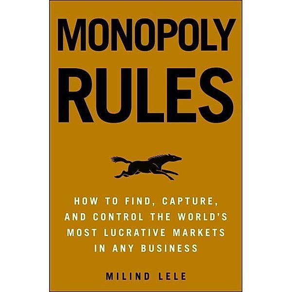 Monopoly Rules, Milind M. Lele