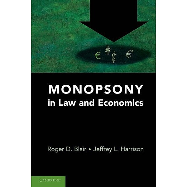 Monopsony in Law and Economics, Roger D. Blair