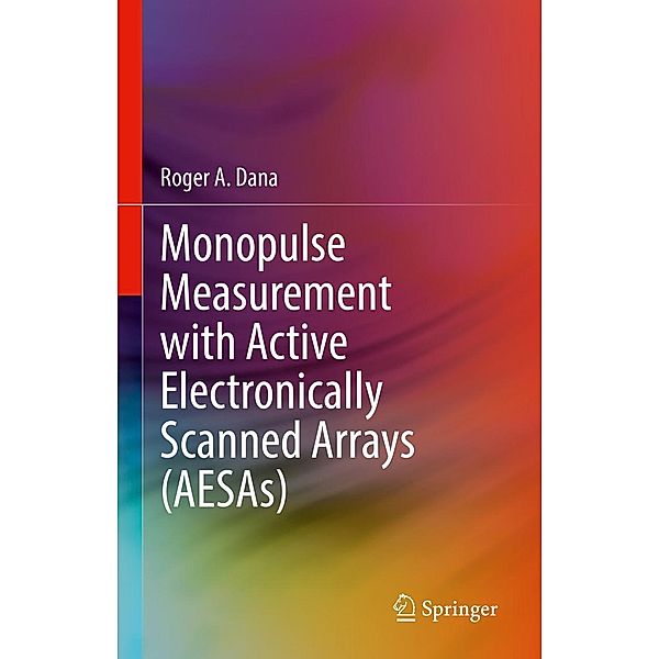 Monopulse Measurement with Active Electronically Scanned Arrays (AESAs), Roger A. Dana