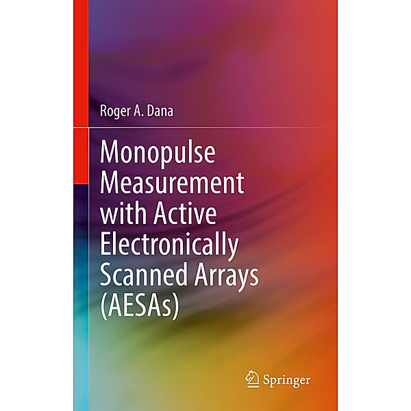 Monopulse Measurement with Active Electronically Scanned Arrays (AESAs), Roger A. Dana