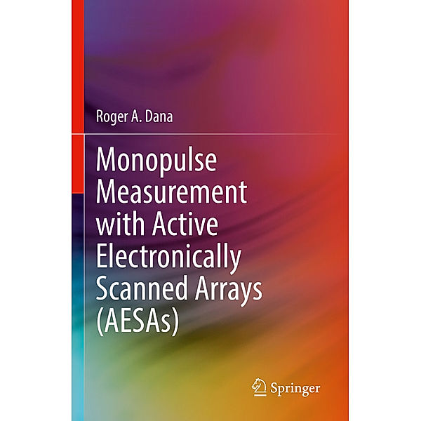 Monopulse Measurement with Active Electronically Scanned Arrays (AESAs), Roger A. Dana