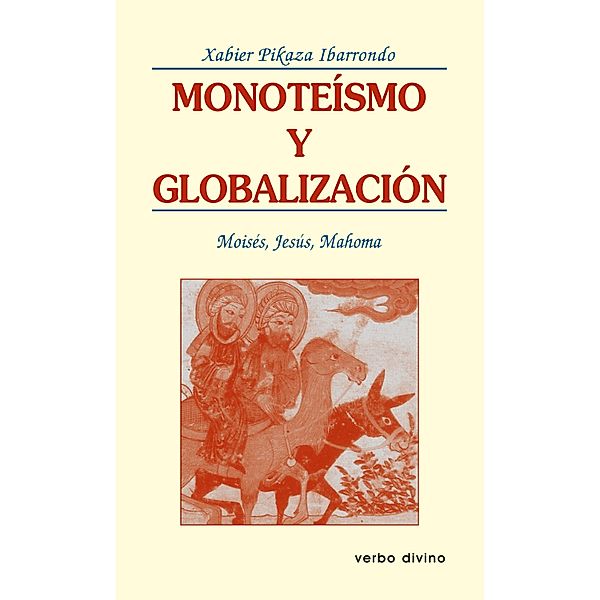 Monoteísmo y globalización / Teología, Xabier Pikaza Ibarrondo