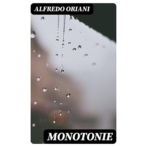 Monotonie, Alfredo Oriani