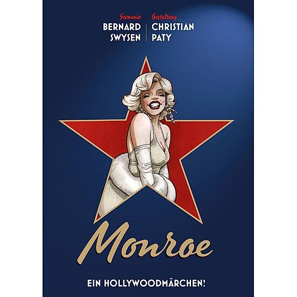 Monroe - Ein Hollywoodmärchen!, Bernard Swysen, Christian Paty
