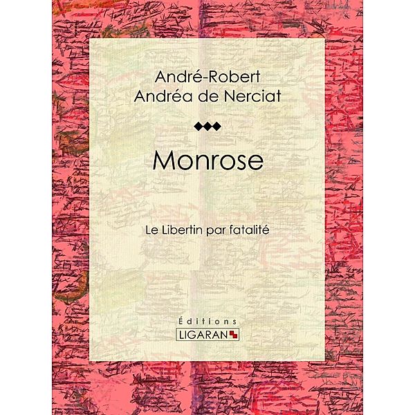 Monrose, André-Robert Andréa de Nerciat, Guillaume Apollinaire, Ligaran