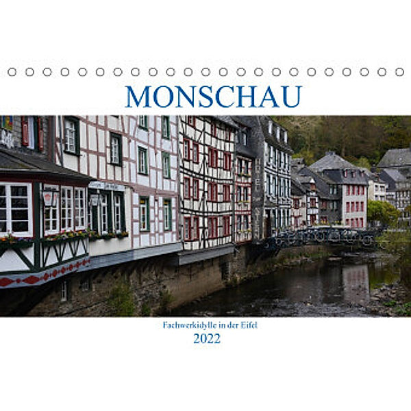 Monschau - Fachwerkidylle in der Eifel (Tischkalender 2022 DIN A5 quer), Thomas Bartruff