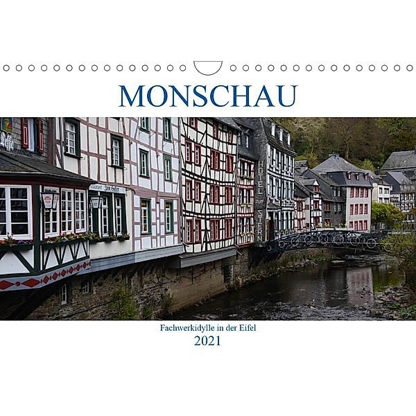 Monschau - Fachwerkidylle in der Eifel (Wandkalender 2021 DIN A4 quer), Thomas Bartruff