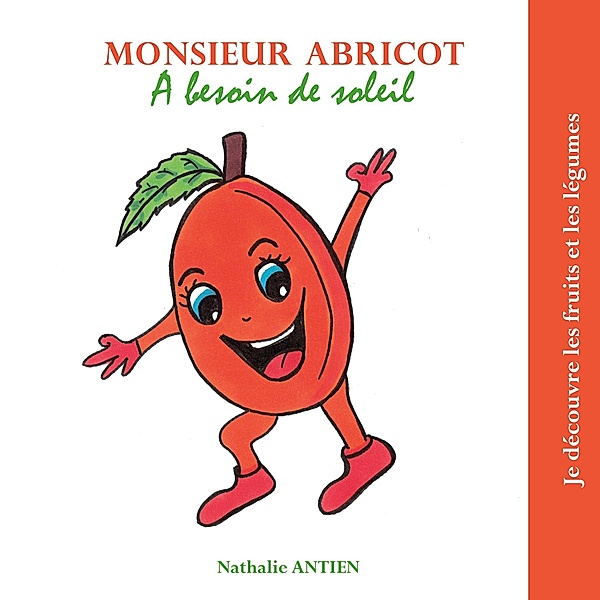 Monsieur Abricot a besoin de soleil, Nathalie Antien