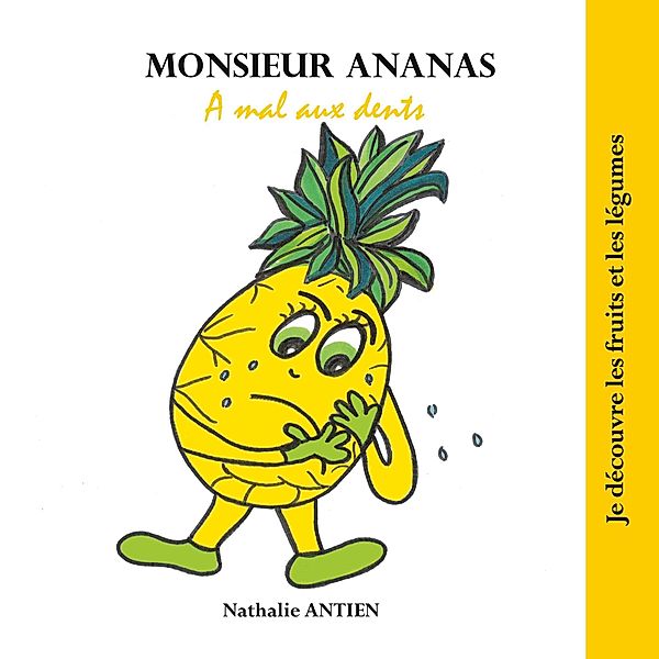 Monsieur Ananas a mal aux dents, Nathalie Antien