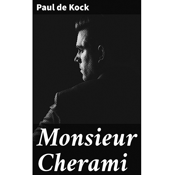 Monsieur Cherami, Paul de Kock
