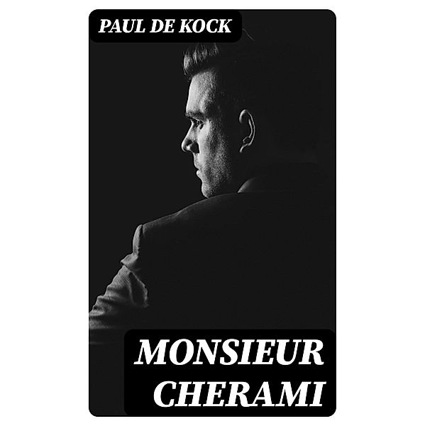 Monsieur Cherami, Paul de Kock