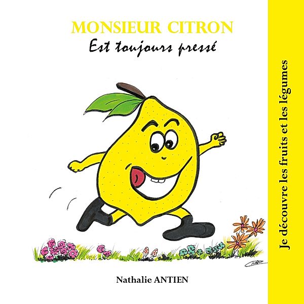 Monsieur Citron est toujours pressé, Nathalie Antien