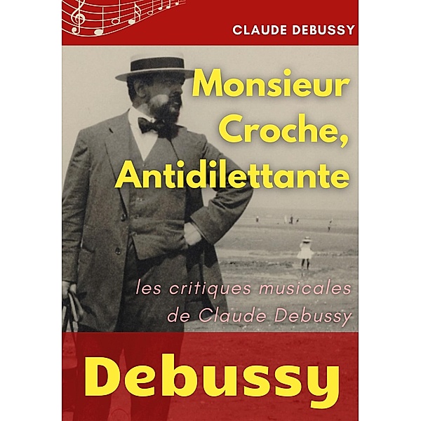 Monsieur Croche, Antidilettante, Claude Debussy