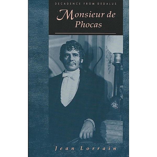Monsieur de Phocas / Decadence from Dedalus Bd.0, Jean Lorrain, Francis Amery
