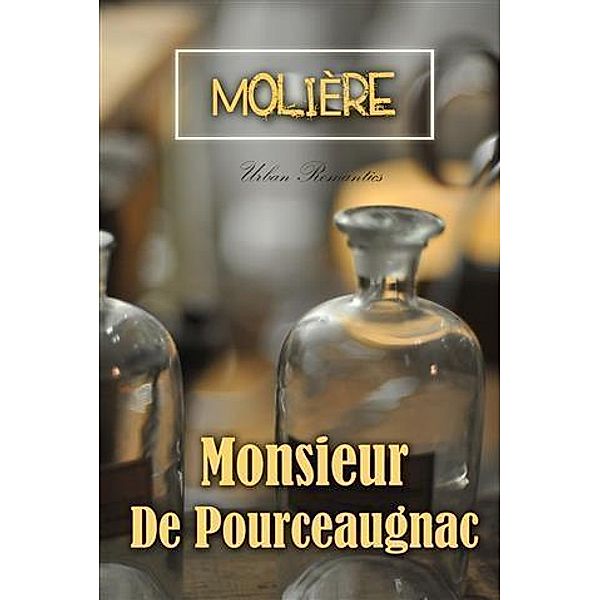 Monsieur De Pourceaugnac, Moliere