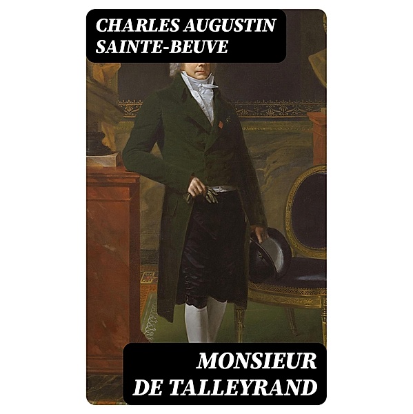 Monsieur de Talleyrand, Charles Augustin Sainte-Beuve