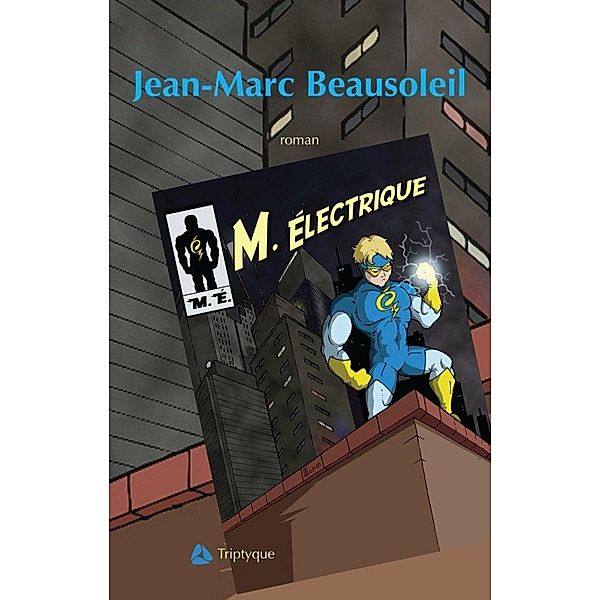 Monsieur Electrique, Beausoleil Jean-Marc Beausoleil
