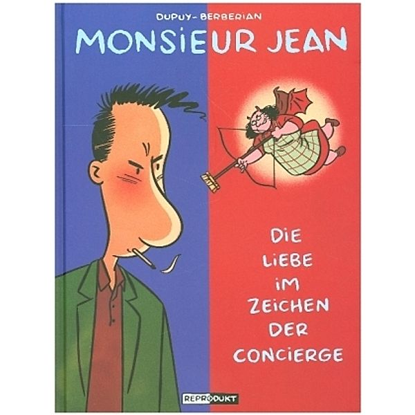 Monsieur Jean: Monsieur Jean / Monsieur Jean 1 - Die Liebe im Zeichen der Concierge, Charles Berbérian, Philippe Dupuy