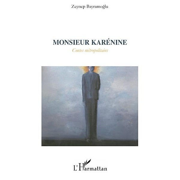 Monsieur karenine - contes metropolitain / Hors-collection, Zeynep Bayramoglu