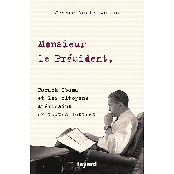 Monsieur le Président, / Documents, Jeanne Marie Laskas