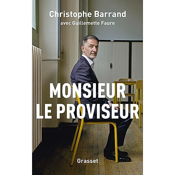 Monsieur le proviseur / essai français, Christophe Barrand, Guillemette Faure